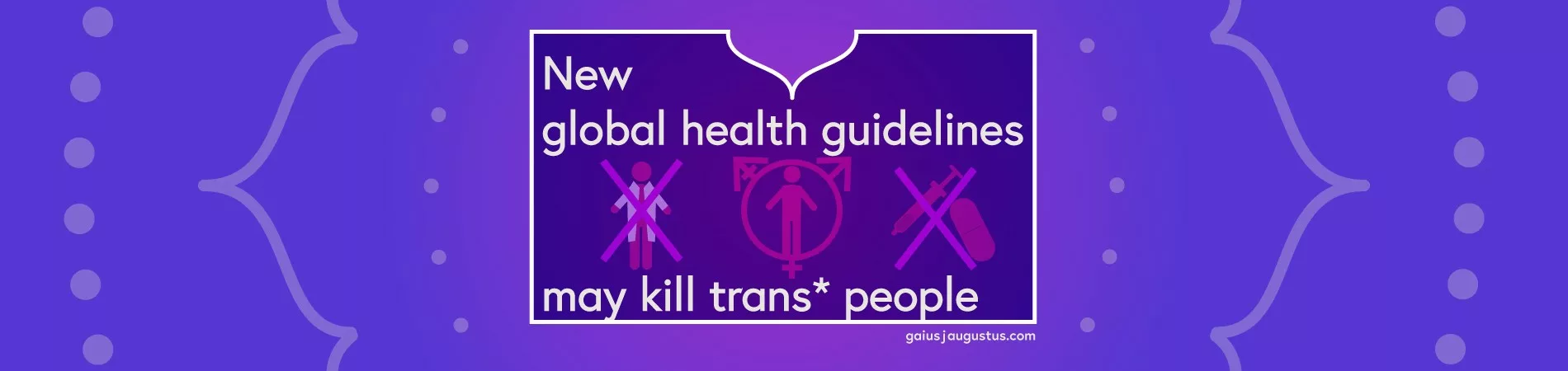 New global health guidelines may kill trans people