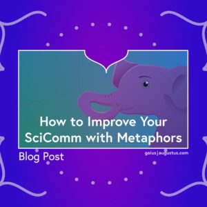 Elephant in the room: How to improve your scicomm with metaphors