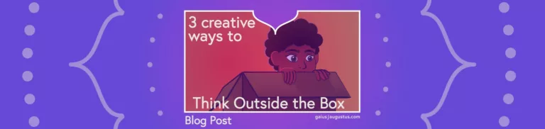 Think outside the box using these 3 unusual tips