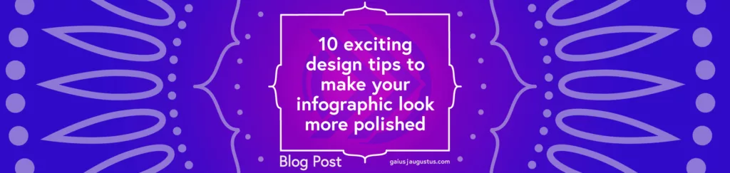 10 Design Tips to make your infographic look more polished