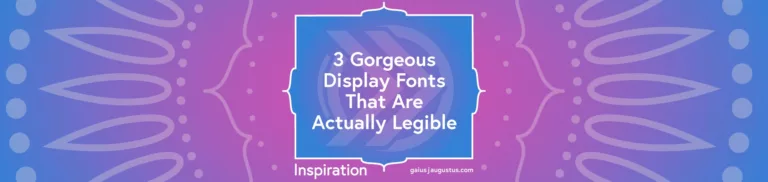 3 Gorgeous Display Fonts That Are Actually Legible