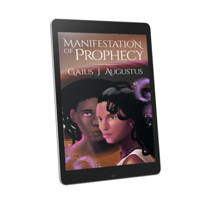 Manifestation of Prophecy by Gaius J. Augustus