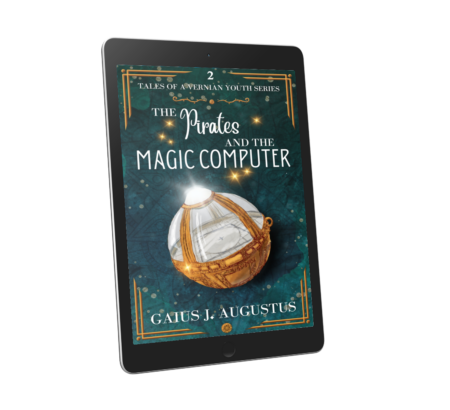 The Pirates and the Magic Computer by Gaius J. Augustus